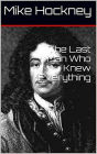 The Last Man Who Knew Everything
