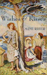 Title: Wishes & Kisses, Author: Mimi Riser