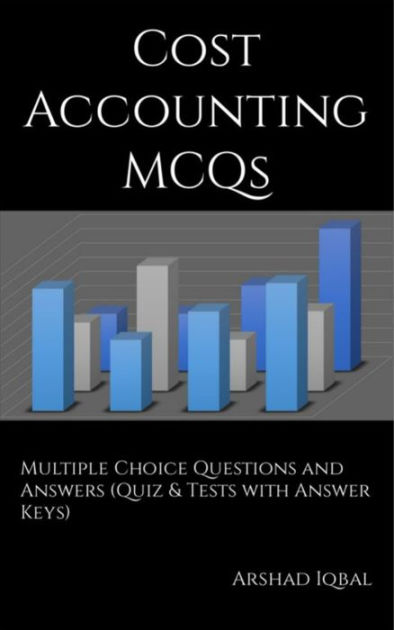 accounts objective questions Sample test for management accounting multiple choice identify the letter of the choice that best completes the statement or answers the question. accounts objective questions Sample test for management accounting multiple choice identify the letter of the choice that best completes the statement or answers the question.