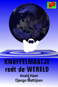Title: Knuffelmaatje redt de wereld, Author: Anaïd Haen