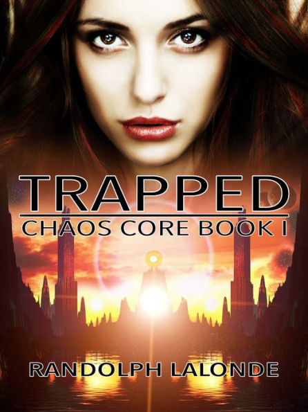 Trapped (Chaos Core Book 1)