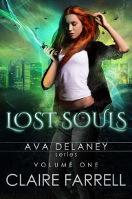 Title: Ava Delaney: Lost Souls Volume 1, Author: Claire Farrell
