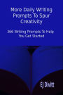 More Daily Writing Prompts to Spur Creativity: 366 Writing Prompts to Help You Get Started