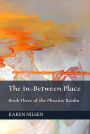 The In-Between Place (Book Three of the Phoenix Realm)