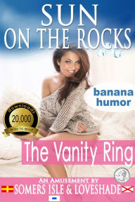 Title: Sun on the Rocks: The Vanity Ring, Author: Somers Isle & Loveshade