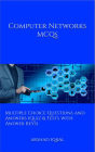 Computer Networks MCQs: Multiple Choice Questions and Answers (Quiz & Tests with Answer Keys)