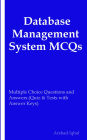 Database Management System MCQs: Multiple Choice Questions and Answers (Quiz & Tests with Answer Keys)