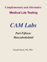 Title: Complementary and Alternative Medical Lab Testing Part 15: Musculoskeletal, Author: Ronald Steriti