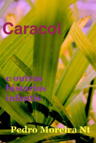 Title: Caracol e outras histórias infantis, Author: Pedro Moreira Nt