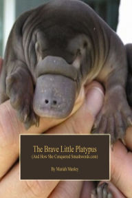 Title: The Brave Little Platypus (And How She Conquered Smashwords.com), Author: Mariah Manley