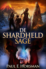 Title: De Shardheld Sage, Author: Paul E. Horsman