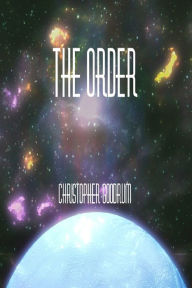 Title: The Order, Author: Christopher Goodrum