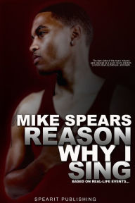 Title: Reason Why I Sing, Author: Mike Spears