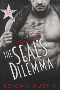 The SEAL's Dilemma:Sexual Healing Book 1
