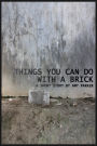 Things You Can Do with a Brick