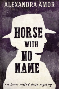 Title: Horse With No Name, Author: Alexandra Amor