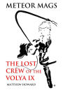 Meteor Mags: The Lost Crew of the Volya IX
