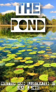 Title: The Pond, Author: Lisa E. Jobe