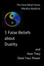 5 False Beliefs about Duality and How They Steal Your Power