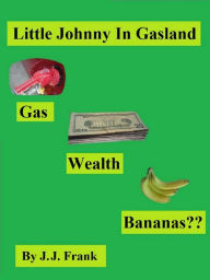 Title: Little Johnny In Gasland, Author: John Frank