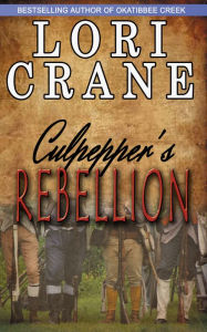 Title: Culpepper's Rebellion, Author: Lori Crane