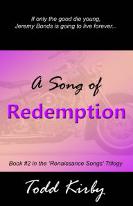 Title: A Song Of Redemption, Author: Todd Kirby
