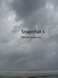 Title: Snapchat 4, Author: Mitchell Jespersen