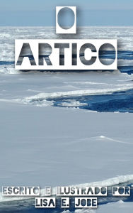 Title: O Artico (A Serie da Natureza, #4), Author: Lisa E. Jobe