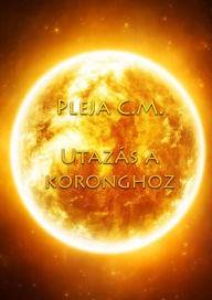 Title: Utazás a Koronghoz, Author: PLEJA C.M.