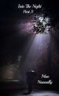 Into The Night: Part 3