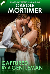 Title: Captured by a Gentleman (Regency Unlaced 6), Author: Carole Mortimer