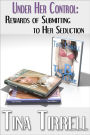 Under Her Control: Rewards of Submitting to Her Seduction: *a Dominant Woman Erotica Collection* (3-Book Femdom Box Set)