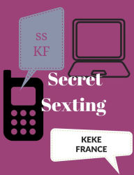Title: Secret Sexting, Author: Keke France