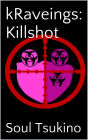 kRaveings: Killshot