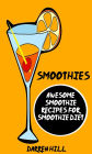 Smoothies: Awesome Smoothie Recipes For Smoothie Diet