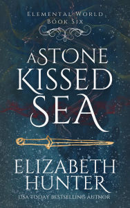 A Stone-Kissed Sea: Elemental World Book Four