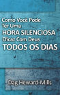 Como Você Pode Ter Uma Hora Silenciosa Eficaz Com Deus Todos Os Dias