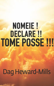 Title: Nomeie! Declare! Tome Posse!, Author: Dag Heward-Mills