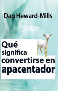 Title: Qué significa convertirse en Apacentador, Author: Dag Heward-Mills