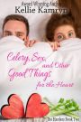 Celery, Sex, and Other Good Things for the Heart
