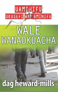 Title: Wale Wanaokuacha, Author: Dag Heward-Mills