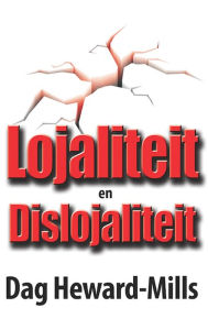 Title: Lojaliteit en Dislojalteit, Author: Dag Heward-Mills