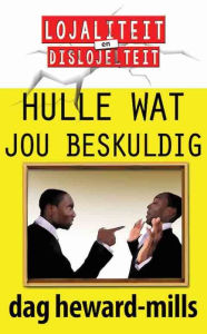 Title: Hulle wat jou beskuldig, Author: Dag Heward-Mills