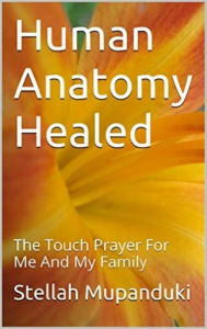 Title: Human Anatomy Healed, Author: Stellah Mupanduki