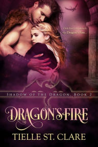 Title: Dragon's Fire, Author: Tielle St. Clare
