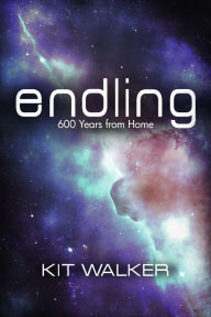 Title: Endling: 600 Years from Home, Author: Kit Walker