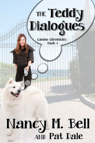 Title: The Teddy Dialogues, Author: Nancy M. Bell