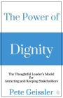 The Power of Dignity - The Thoughtful Leader's Model for Sustainable Competitive Advantage