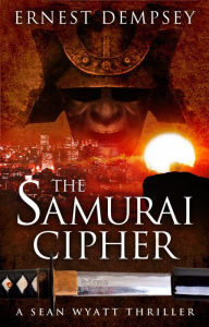 The Samurai Cipher (Sean Wyatt Mystery Thriller Series, #8)