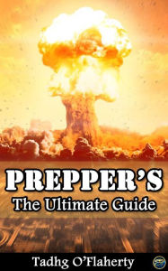Title: Prepper's: The Ultimate Guide, Author: Tadhg O'Flaherty